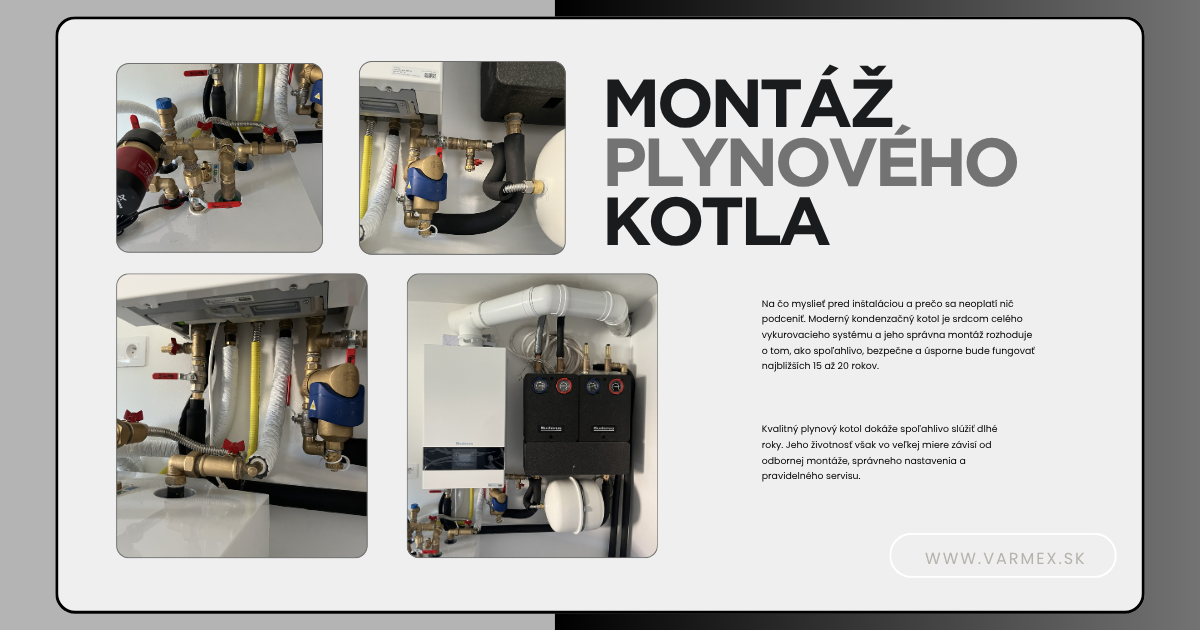 Montáž plynového kotla Trnava, Piešťany, Hlohovec s ukážkou realizácie od Varmex.